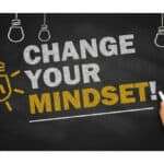 How Do You Change Your Mindset from Negative to Positive