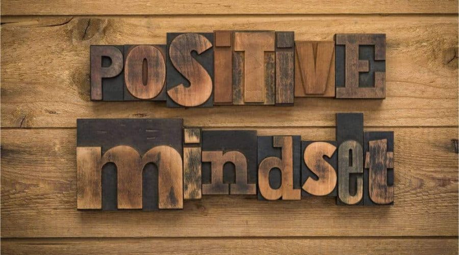 How to Have a Positive Mindset